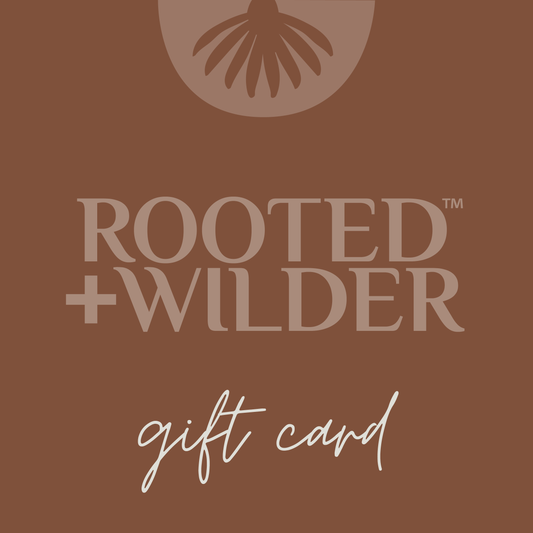 Rooted+Wilder Gift Card